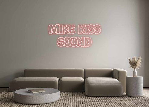 Custom Neon: Mike Kiss
So...