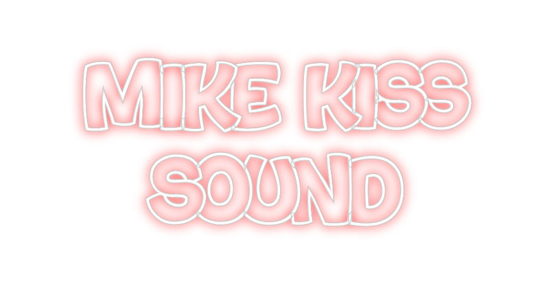 Custom Neon: Mike Kiss
So...