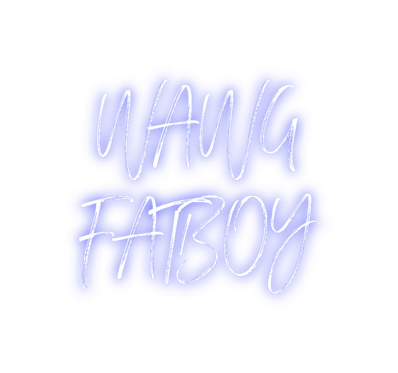 Custom Neon: WAWG
FATBOY