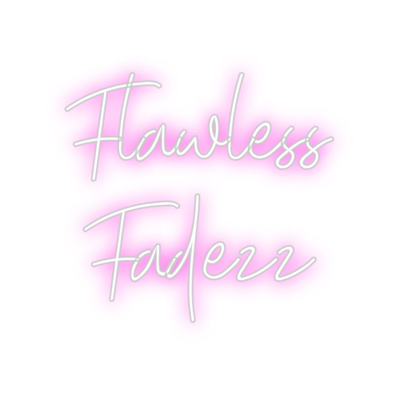 Custom Neon: Flawless
 Fa...