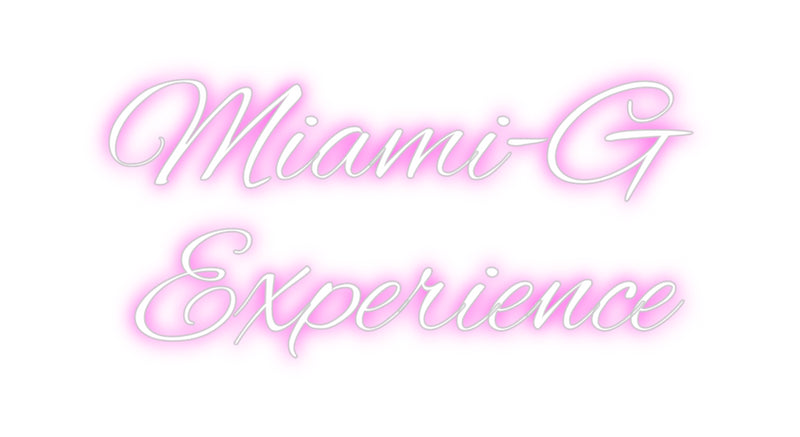 Custom Neon: Miami-G
Expe...