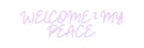 Custom Neon: WELCOME 2 MY
...