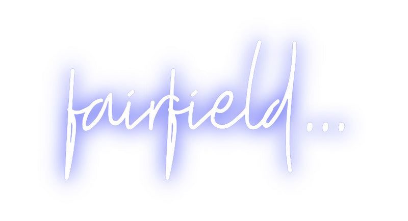 Custom Neon: fairfield...