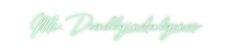 Custom Neon: Ms. Deadlyind...