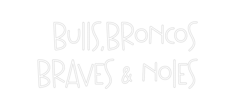 Custom Neon: BULLS,BRONCOS...