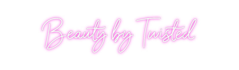 Custom Neon: Beauty by Twi...