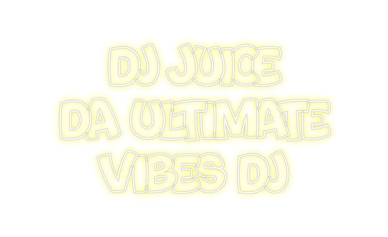 Custom Neon: DJ JUICE 
Da...