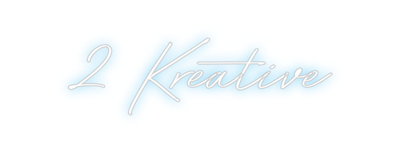 Custom Neon: 2 Kreative