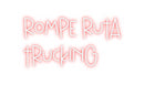 Custom Neon: Rompe Ruta
T...