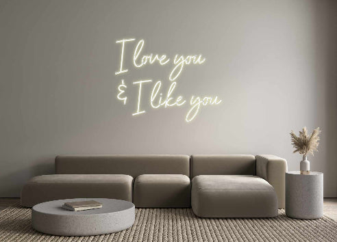 Custom Neon: I love you
&...