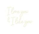 Custom Neon: I love you
&...