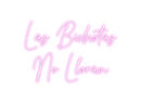 Custom Neon: Las Bichotas
...