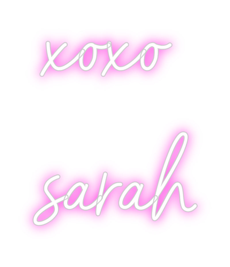 Custom Neon: xoxo
sarah