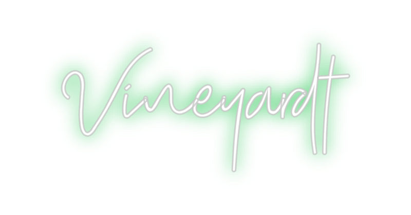 Custom Neon: Vineyardt