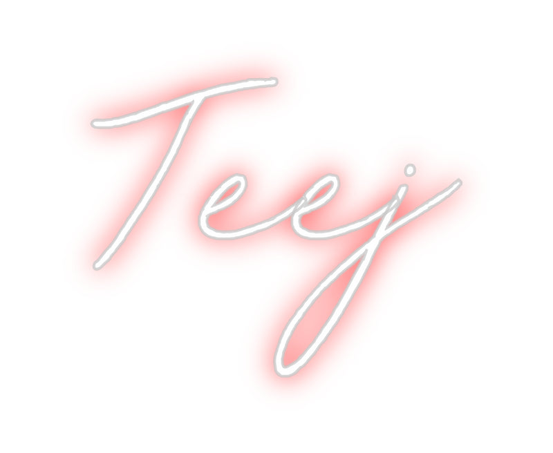 Custom Neon: Teej