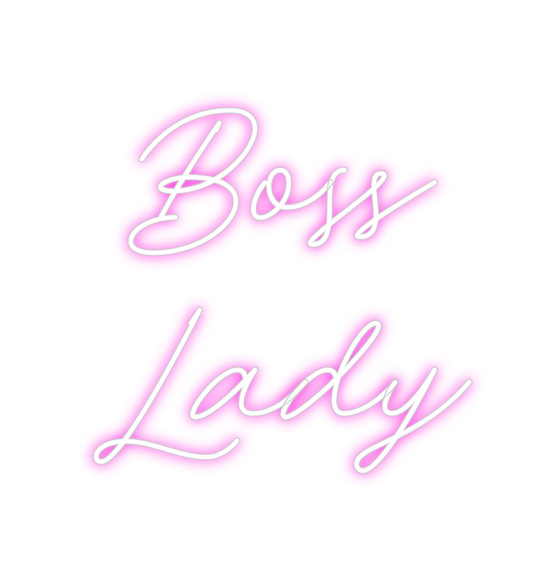 Custom Neon: Boss
Lady