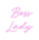 Custom Neon: Boss 
Lady