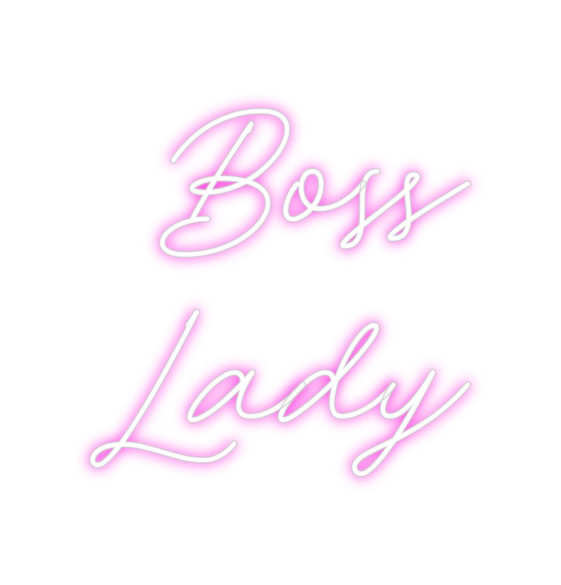 Custom Neon: Boss 
Lady