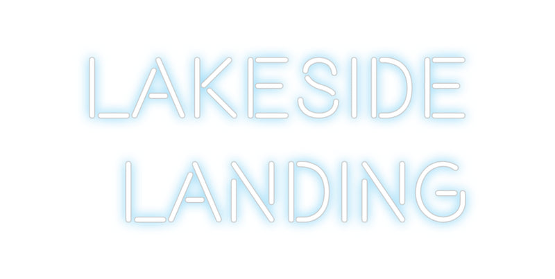 Custom Neon: Lakeside
Lan...