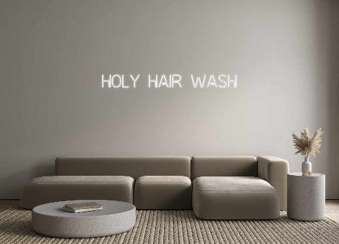 Custom Neon: Holy hair wash