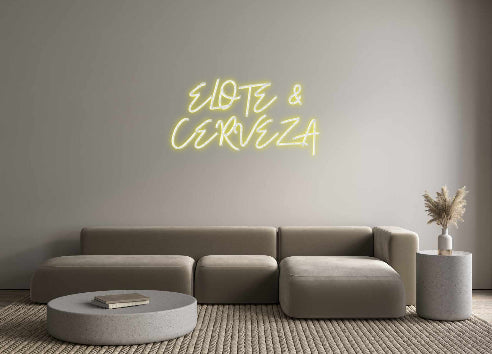 Custom Neon: ELOTE &
CERV...