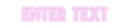 Custom Neon: Enter Text