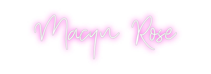 Custom Neon: Macyn Rose