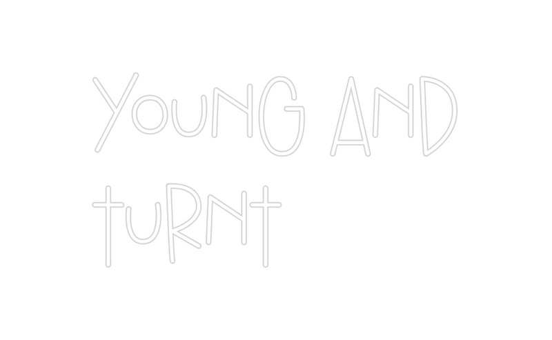 Custom Neon: Young and
Tu...