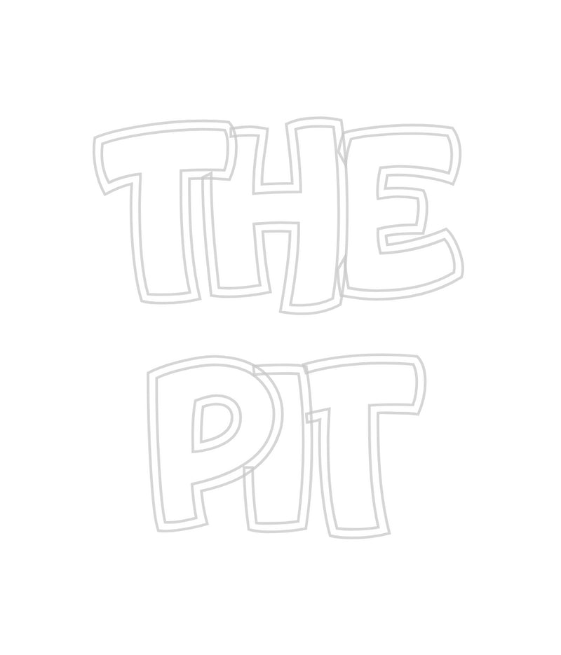 Custom Neon: the
pit