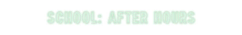 Custom Neon: School: After...