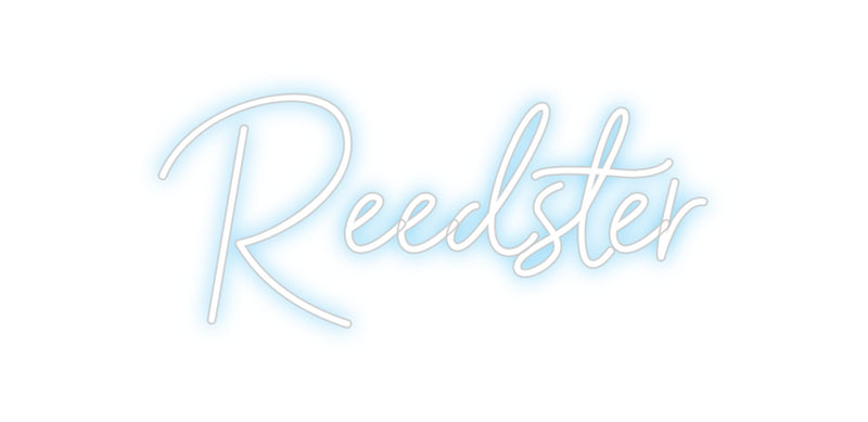 Custom Neon: Reedster