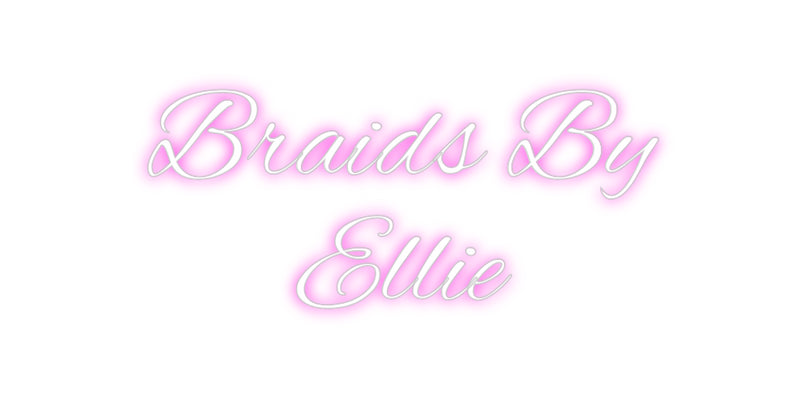 Custom Neon: Braids By
El...