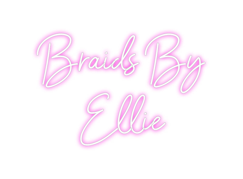 Custom Neon: Braids By
El...