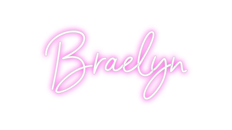 Custom Neon: Braelyn