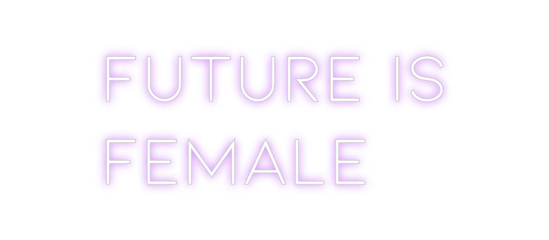 Custom Neon: Future Is
Fe...