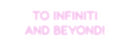 Custom Neon: To Infiniti
...