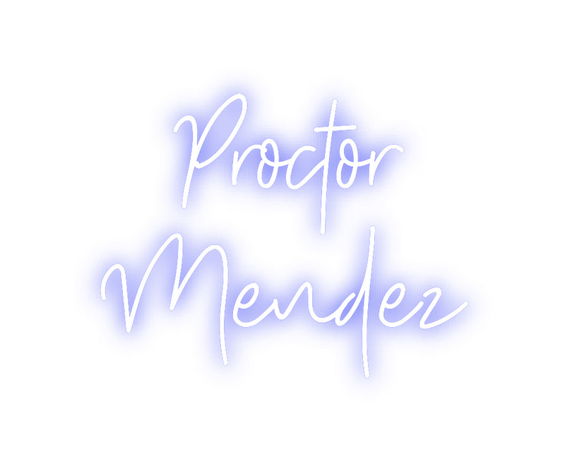 Custom Neon: Proctor
    ...