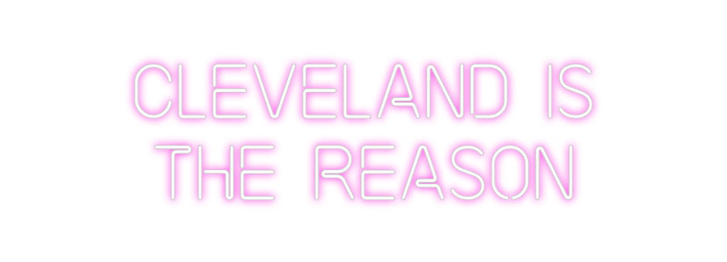 Custom Neon: CLEVELAND IS
...