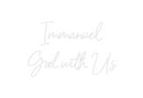 Custom Neon: Immanuel
God...