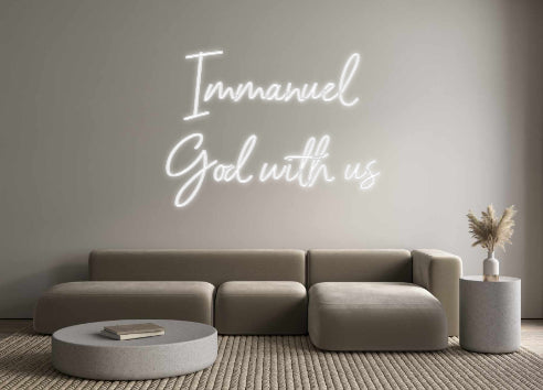 Custom Neon: Immanuel
God...