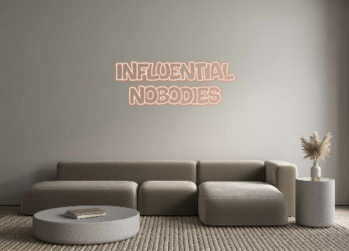 Custom Neon: Influential
...