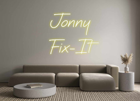 Custom Neon: Jonny
Fix-It