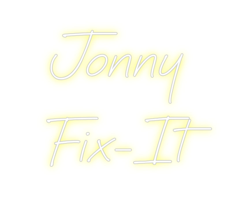 Custom Neon: Jonny
Fix-It