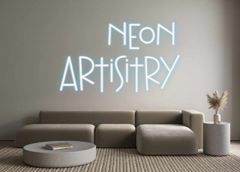 Custom Neon: neon
artisitry