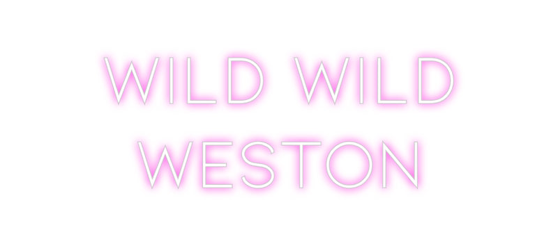 Custom Neon: Wild Wild 
W...