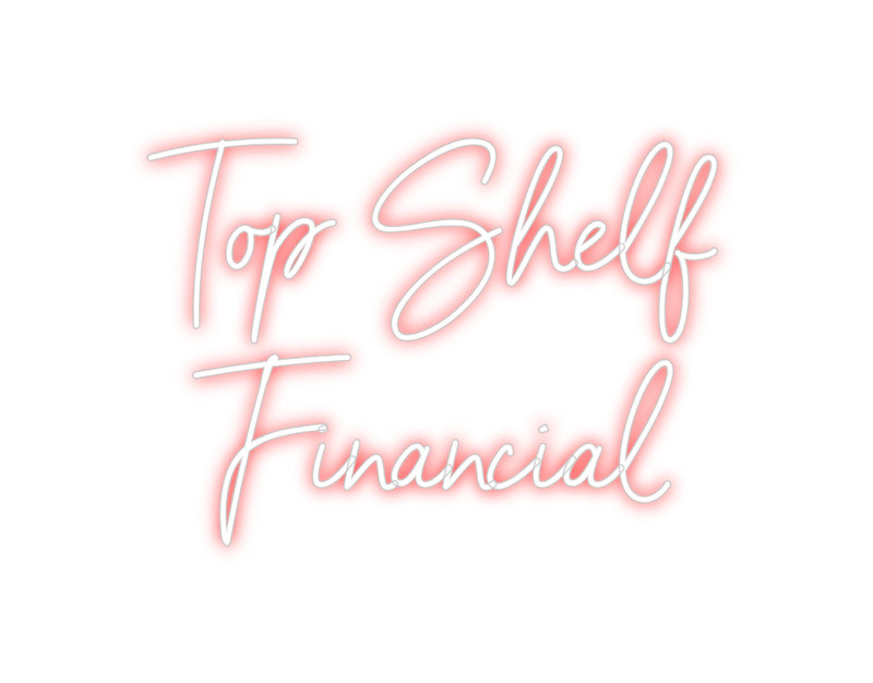 Custom Neon: Top Shelf 
F...