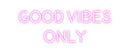 Custom Neon: Good Vibes 
...