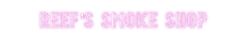 Custom Neon: REEF’S SMOKE ...