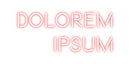 Custom Neon: Dolorem
Ipsum