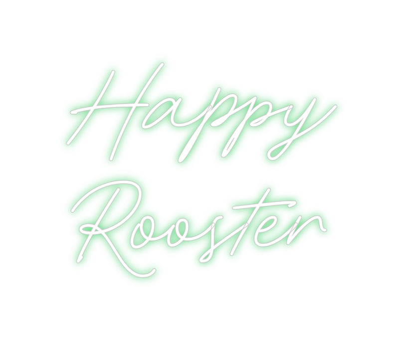 Custom Neon: Happy
Rooster